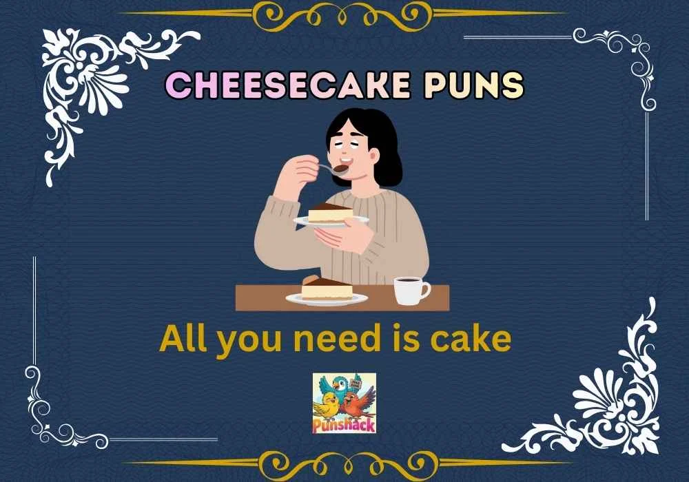 Cheesecake Puns
