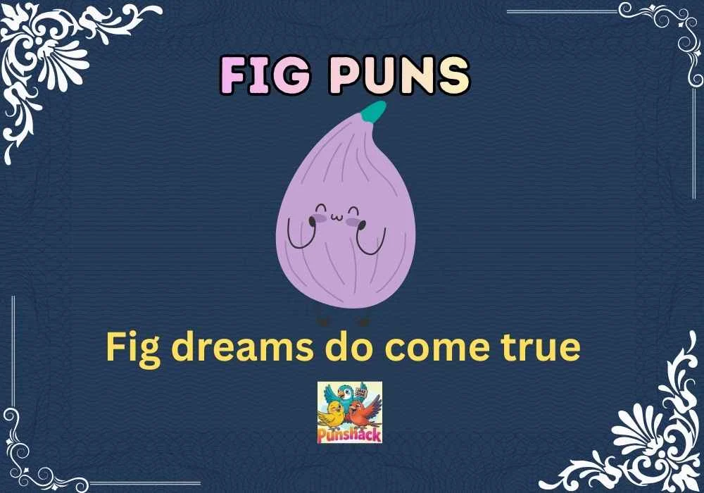 Fig Puns