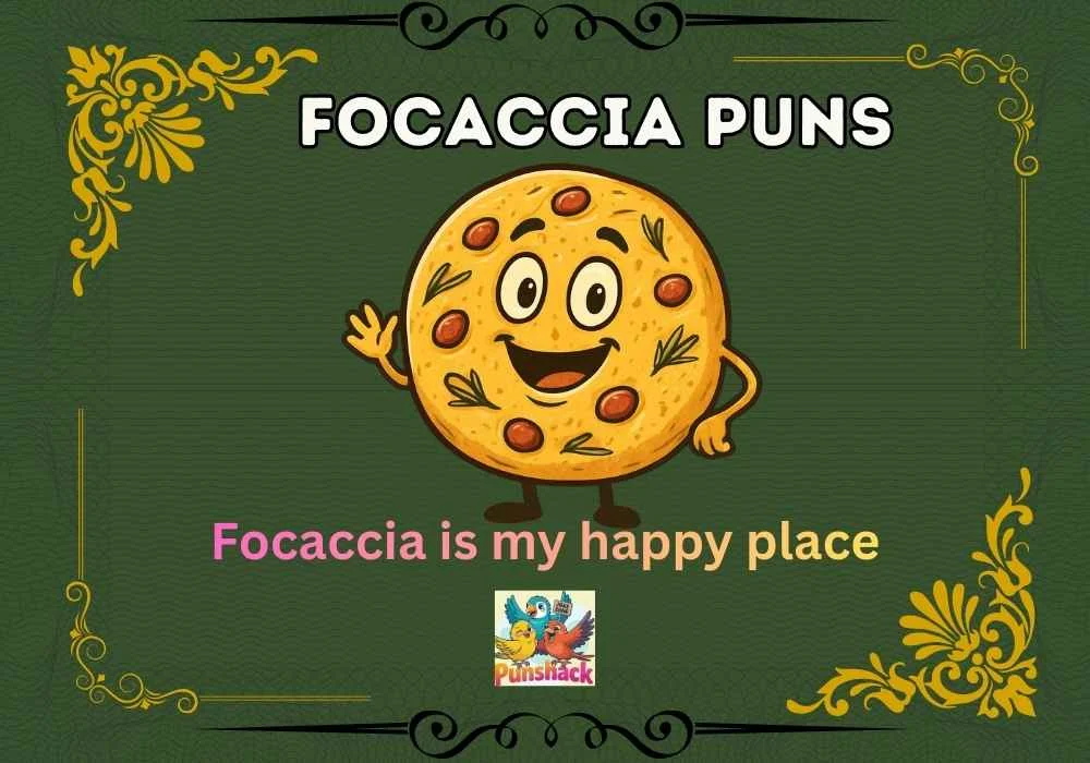 Focaccia Puns