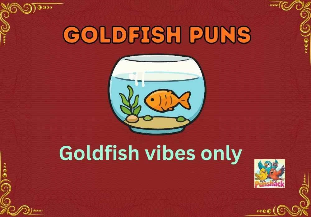 Goldfish Puns