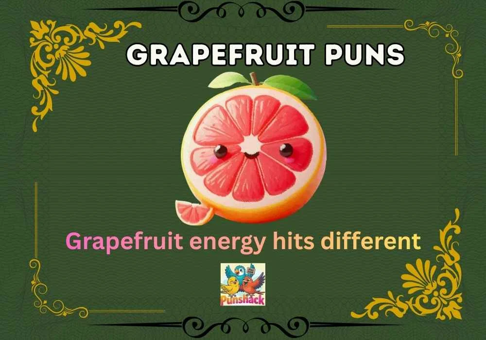 Grapefruit Puns