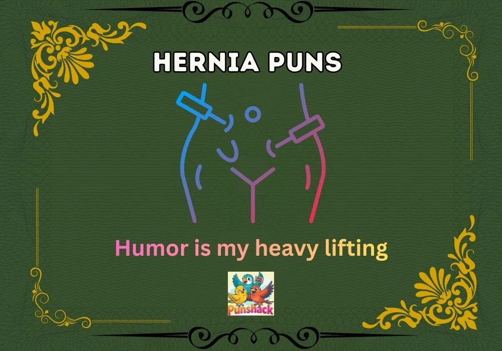 Hernia Puns