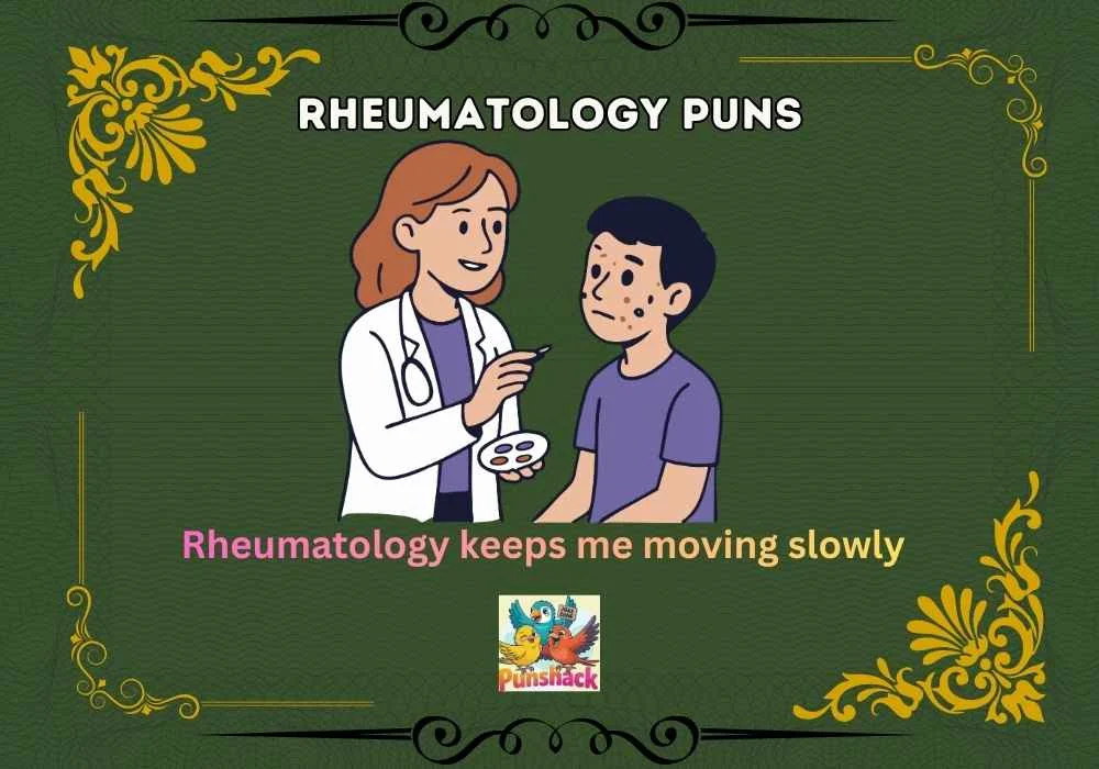 Rheumatology Puns