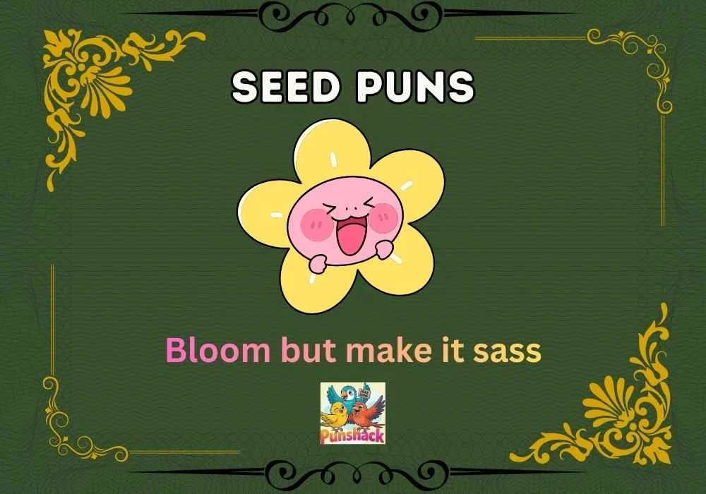 Seed Puns