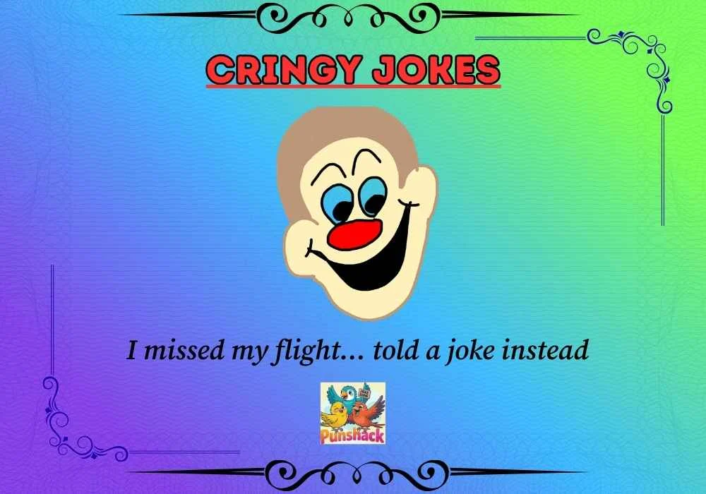 Cringy Jokes