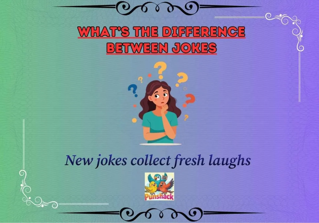 What’s the Difference Between Jokes