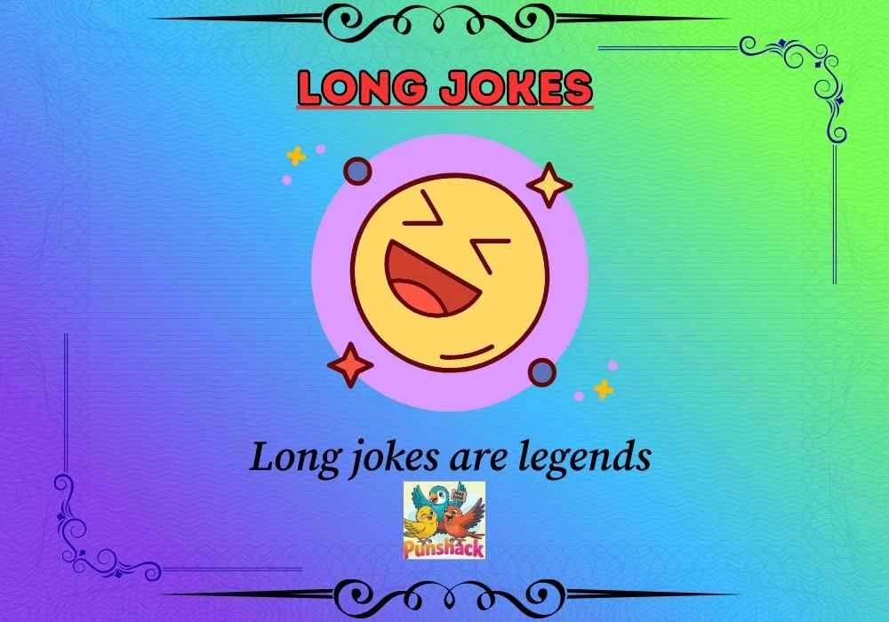 Long Jokes